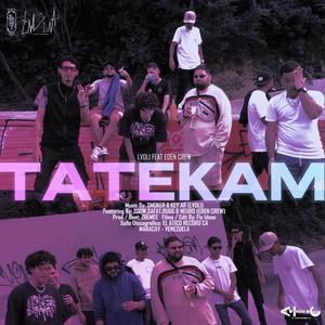 TATEKAM (feat. La Voz De Los Incógnitos, El Eden, ZBEMEE PRODUCE & PSIQUIS) (Explicit)