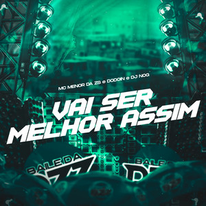 VAI SER MELHOR ASSIM (Explicit)