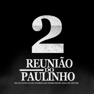 Reunião do Paulinho 2 (Explicit)