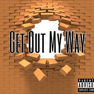 Get Out My Way (Explicit)