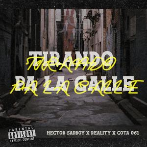 tirando pa la calle (feat. Reality & Cota 061) (Explicit)