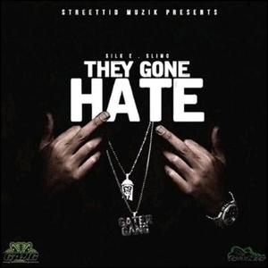 They Gone Hate (Explicit)