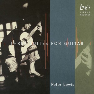 Peter Scott Lewis: 3 Suites for Guitar