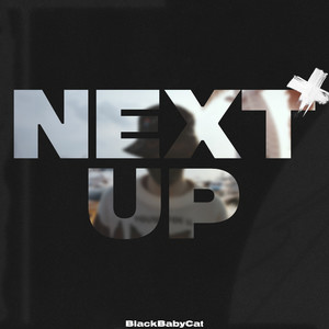 NEXT UP (Explicit)