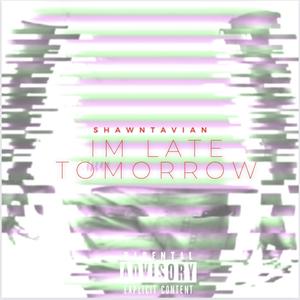 Im Late Tomorrow (Explicit)