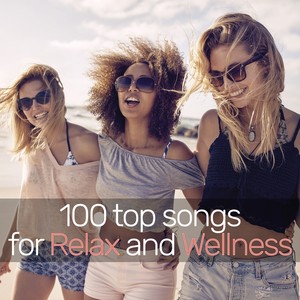 100 TOP SONGS FOR RELAX AND WELNESS