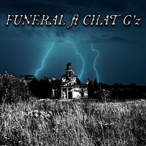 Funeral (feat. Chat G'z) [Explicit]