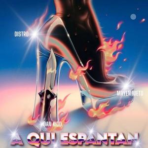 Aqui espantan (feat. Dan Kidd & Mayen Nieto) [Remix]