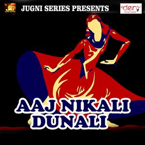 Aaj Nikali Dunali