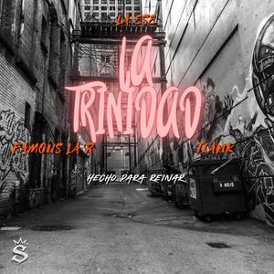La Trinidad (feat. Famous la R, Tiank & Jaythian) (Explicit)