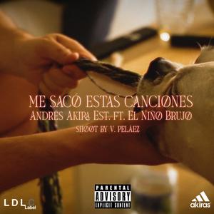 Me sacó estas canciones (feat. El niño brujo) (Explicit)