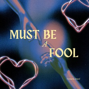 Must Be a Fool