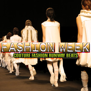 Fashion Week: Couture Fashion Runway Beats