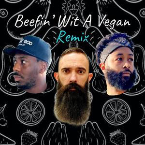 Beefin’ Wit A Vegan (Remix)