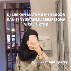 LIRIKAN MATAMU MENGGODA DAN SENYUMANMU MEMPESONA