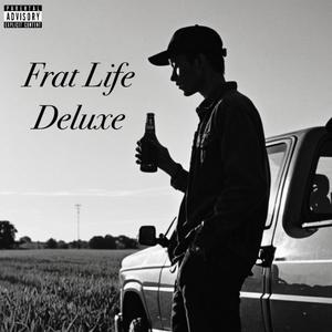 Frat Life (Deluxe Edition) [Explicit]