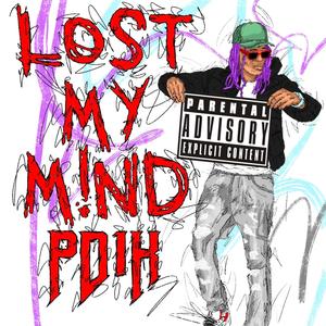 LOST MY M!ND (Explicit)