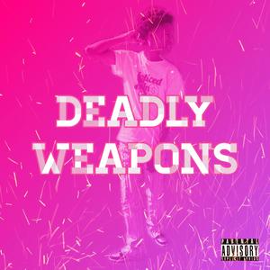 Deadly Weapons (Explicit)