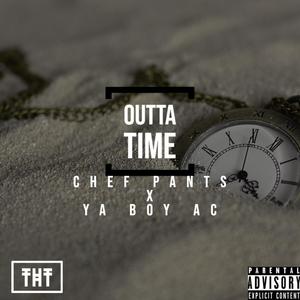 Outta Time (feat. Chef Pants) (Explicit)