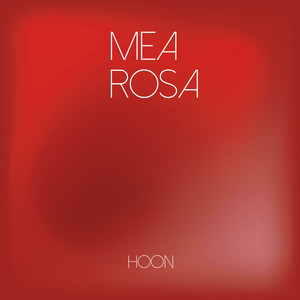 MEA ROSA (내 사랑아)