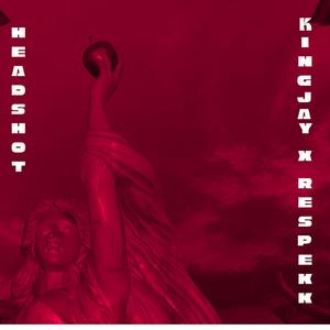HEADSHOT (feat. RESPEK) (Explicit)