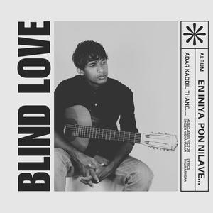 Blind Love (feat. Nishaharan) [Album : En Iniya Pon Nilave]