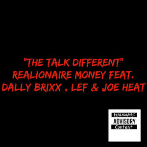 The Talk is Different (feat. Dally Brixx, Lef & Joe Heat)