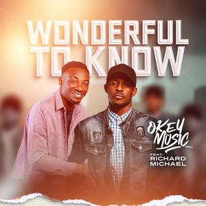 Wonderful To Know (feat. Richard Michael)