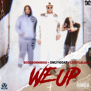 We Up (feat. BossDonnBigg & 1JustLeland) [Explicit]