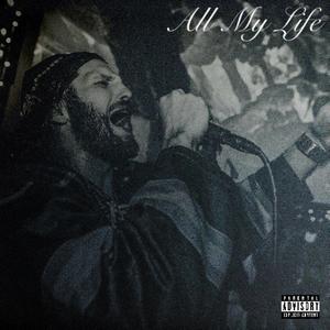 All My Life (feat. Krazet33 the Emcee & D3X$) [Explicit]