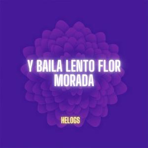 y baila lento flor morada