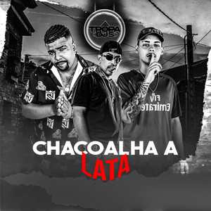 Chacoalha a Lata (Explicit)