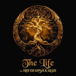 The Life (feat. Fred The Godson & Grafh) [Explicit]