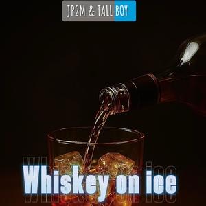 WHISKEY ON ICE (feat. JustinPlay2Much)