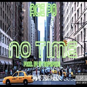 NO TIME (feat. Prod By @trapspade_) [Explicit]