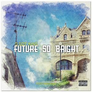 Future So Bright (Explicit)