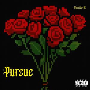 Pursue (Explicit)