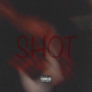 Shot (Explicit)