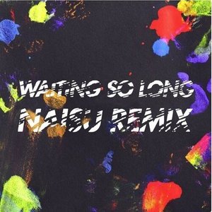 Waiting So Long (Naisu Remix)