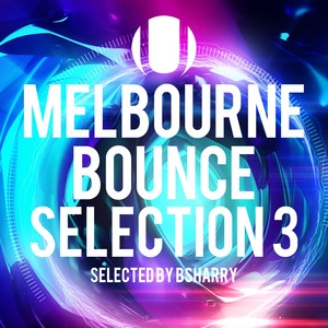 Melbourne Bounce Sound Selection 3 (Explicit)