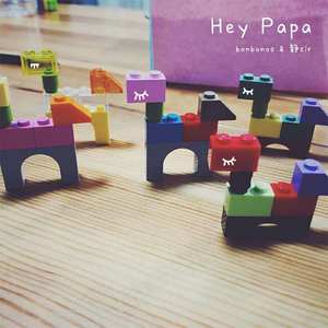 HEY,PAPA