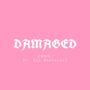 Reed. - Damaged (Explicit)