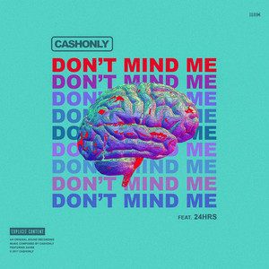 Dont Mind Me (Explicit)