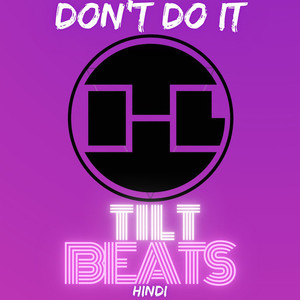 Tilt Beats: Don’t Do It