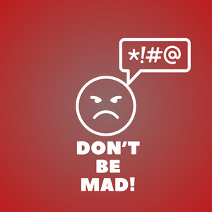 Dont Be Mad (Explicit)