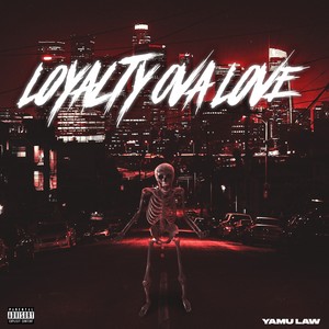 Loyalty Ova Love (Explicit)