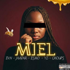 MIEL (feat. JAAFAR !, ESMO., YZ. & CHOUPS) (Explicit)