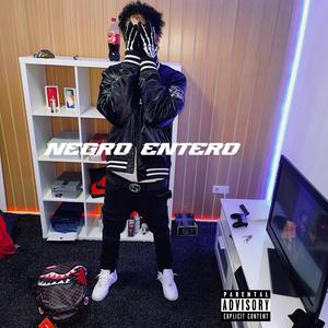 Negro Entero (Explicit)