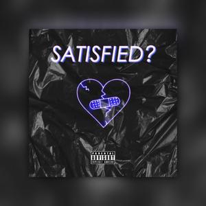 SATISFIED? (Explicit)