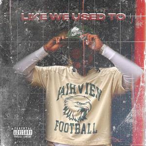 Like We Used To (Explicit)